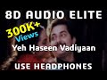 8d audio  yeh haseen vadiyaan  roja  ar rahman  s p balasubramanyam  chitra