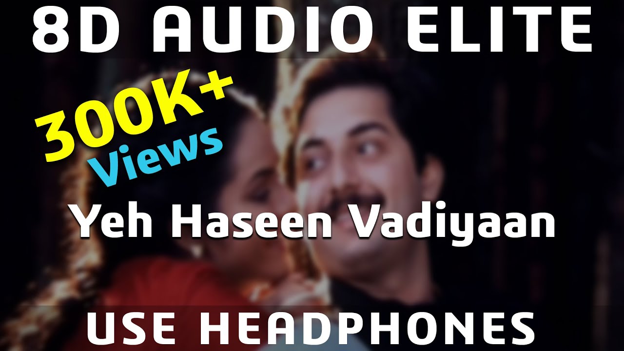 8D AUDIO  Yeh Haseen Vadiyaan   Roja  AR Rahman  S P Balasubramanyam  Chitra