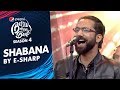 Esharp  the anthem of shabana  episode 2  pepsi battle of the bands  season 4