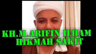 KH.M.Arifin Ilham ' Hikmah Sakit'