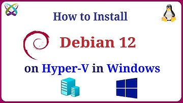 How to Install Debian 12 Bookworm on Hyper-V in Windows 11/10 | Windows Server 2022/2019/2016/2012