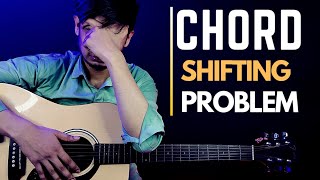 Chord Shifting Problem | How To Shift Bar Chords Open Chords | Chord Shifting Exercises