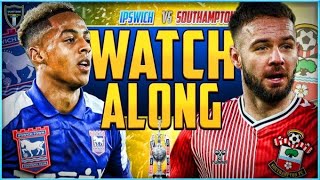Ipswich Town vs Southampton Live Stream Watchalong