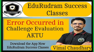 Error Occurred in Challenge Evaluation II AKTU Circular || UFM Circular #edurudram
