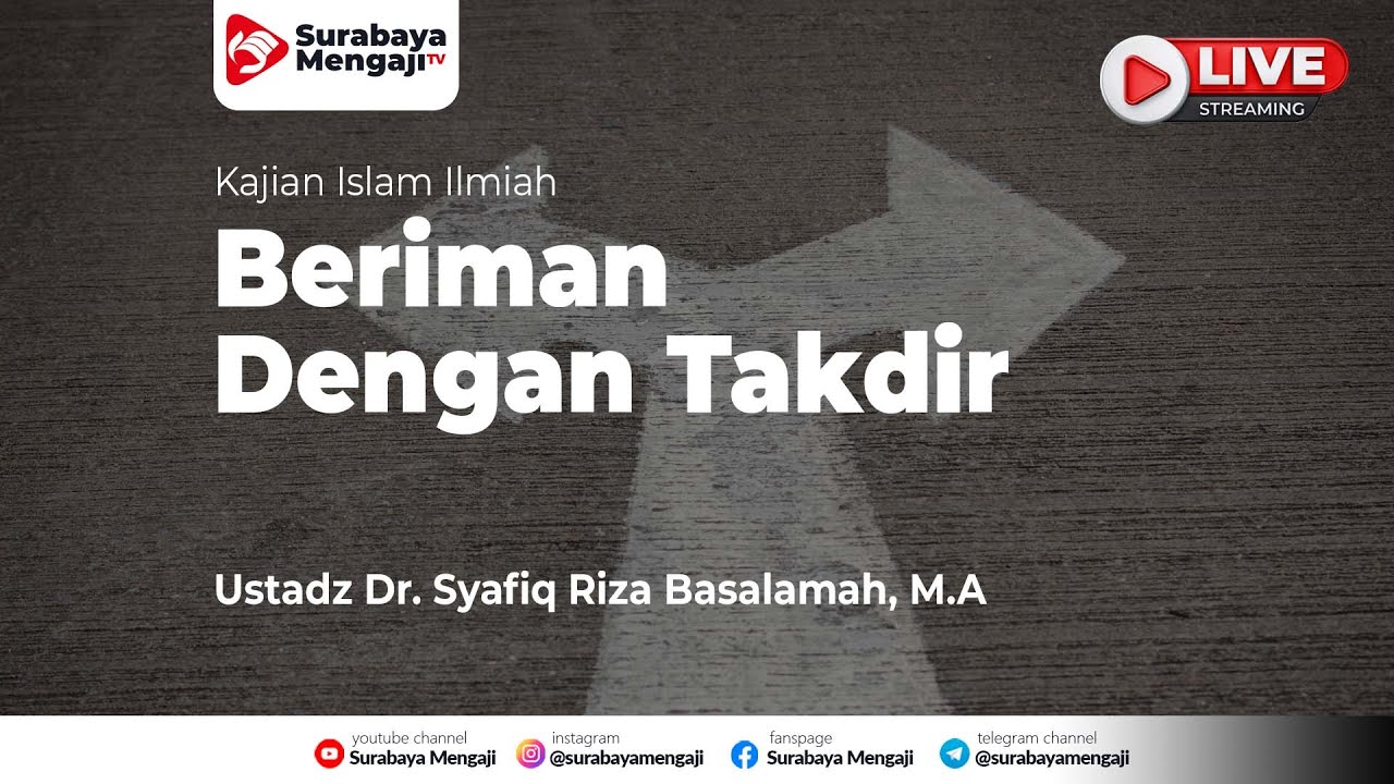 Beriman Dengan Takdir - Ustadz Dr. Syafiq Riza Basalamah, M.A