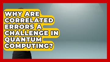 Why Are Correlated Errors A Challenge In Quantum Computing? - Quantum Tech Explained
