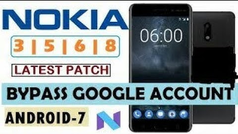 Bypass FRP Google account all Nokia 3, 5, 6, 8, etc - No box, no firmware