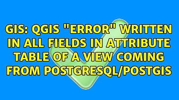 GIS: QGIS "ERROR" written in all fields in attribute table of a View coming from PostgreSQL/PostGIS