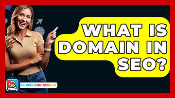 What Is Domain In SEO? - SearchEnginesHub.com