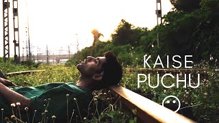 Kt - Kaise Puchu ? (Hindi Lofi Song )