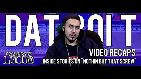 Dat Boi T Feat. Young G & Doughbeezy "Nothin But That Screw" Inside Stories on Pocos Pero Locos