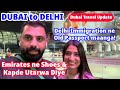 Dubai uae to delhi india flight ii travel update ii emirates airline new rule delhi mein bhi roka