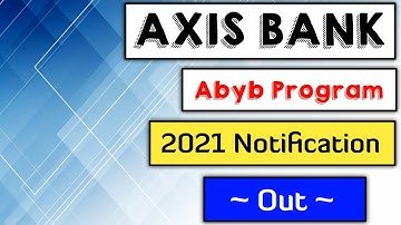 Axis Bank Abyb Program 2021 Notification Out