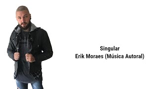 Singular - Erik Moraes Música Autoral