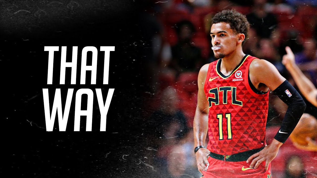 Trae Young Mix   That Way