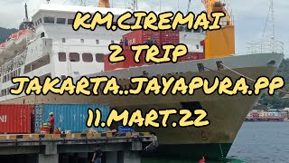 @JADWAL KAPAL LAUT KM CIREMAI DARI JAKARTA KE JAYAPURA KEMBALI KE JAKARTA ( 2 TRIP )