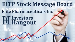 Eltp Stock Message Board Elite Pharmaceuticals Inc.