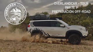 OverlandCar-Tour Parte 1 Toyota Land Cruiser kdj150 preparación offroad by Unbroken Overland 33,045 views 2 years ago 16 minutes