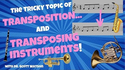 How Transposition - and Transposing Instruments - Work