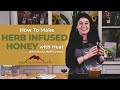 How to make herbinfused honey using heat with maria nol groves