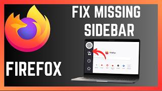 How To Fix Missing Sidebar Menu On Firefox Browser