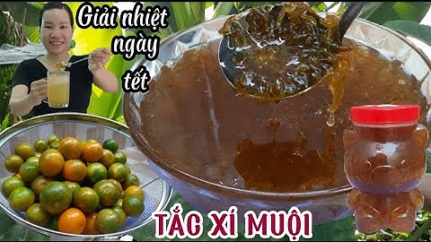 Cách làm tắc xí muội đường phèn, vỏ mềm không bị đắng, không phơi nắng, dễ làm, giải nhiệt ngày tết.
