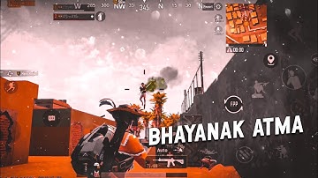 🔥 BHAYANAK ATMA 💛 |PUBG MONTAGE !!  SAMSUNG A3,A5,A6,A7,J2,J5,J7,S5,S6,S7,59,A10,A20,A30,A50,A70