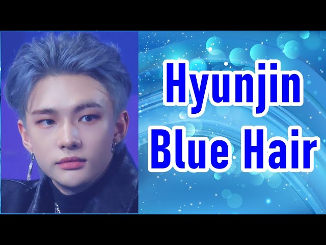 Stray Kids Hyunjin Blue Hair - Youtube