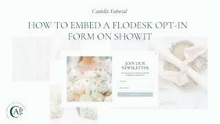 Castella Tutorial: How to embed a Flodesk opt-in form into Showit