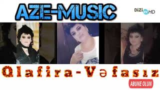 Qlafi̇ra Bayramova - Vefasi̇z 