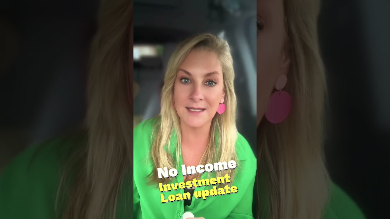Great news! No income Investment Loan update!!