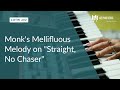Monks mellifluous melody on straight no chaser lotw 202