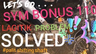 TIMMING CHAIN (SYM BONUS 110 LAGITIK PROBLEM SOLVED/PALIT SHIFTING SHAFT)