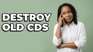 What Is The Best Way To Destroy Old CDs?