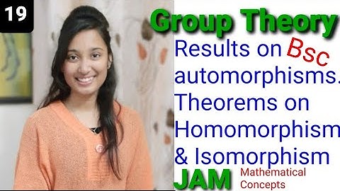 Results on Automorphisms. Important theorems on homomorphism and Isomorphism. jam group theory