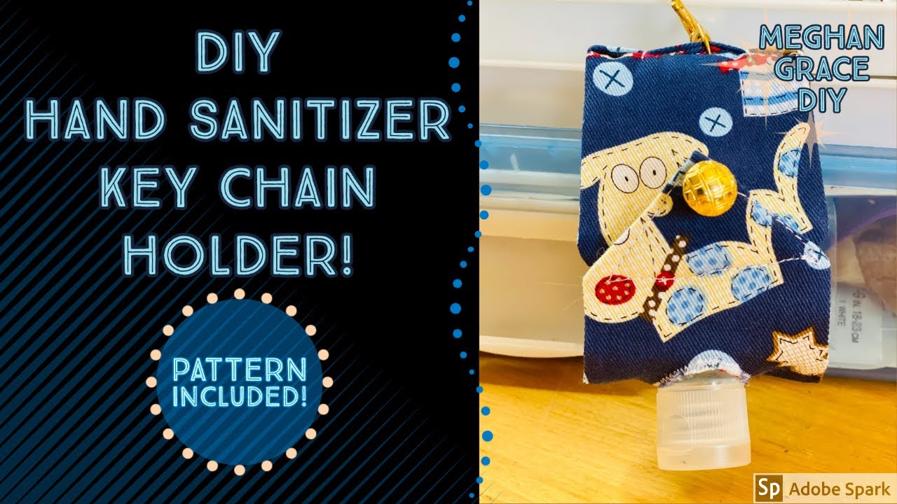 DIY HAND SANITIZER KEY CHAIN HOLDER CADDY Easy to Follow Sewing Tutorial with Free Pattern