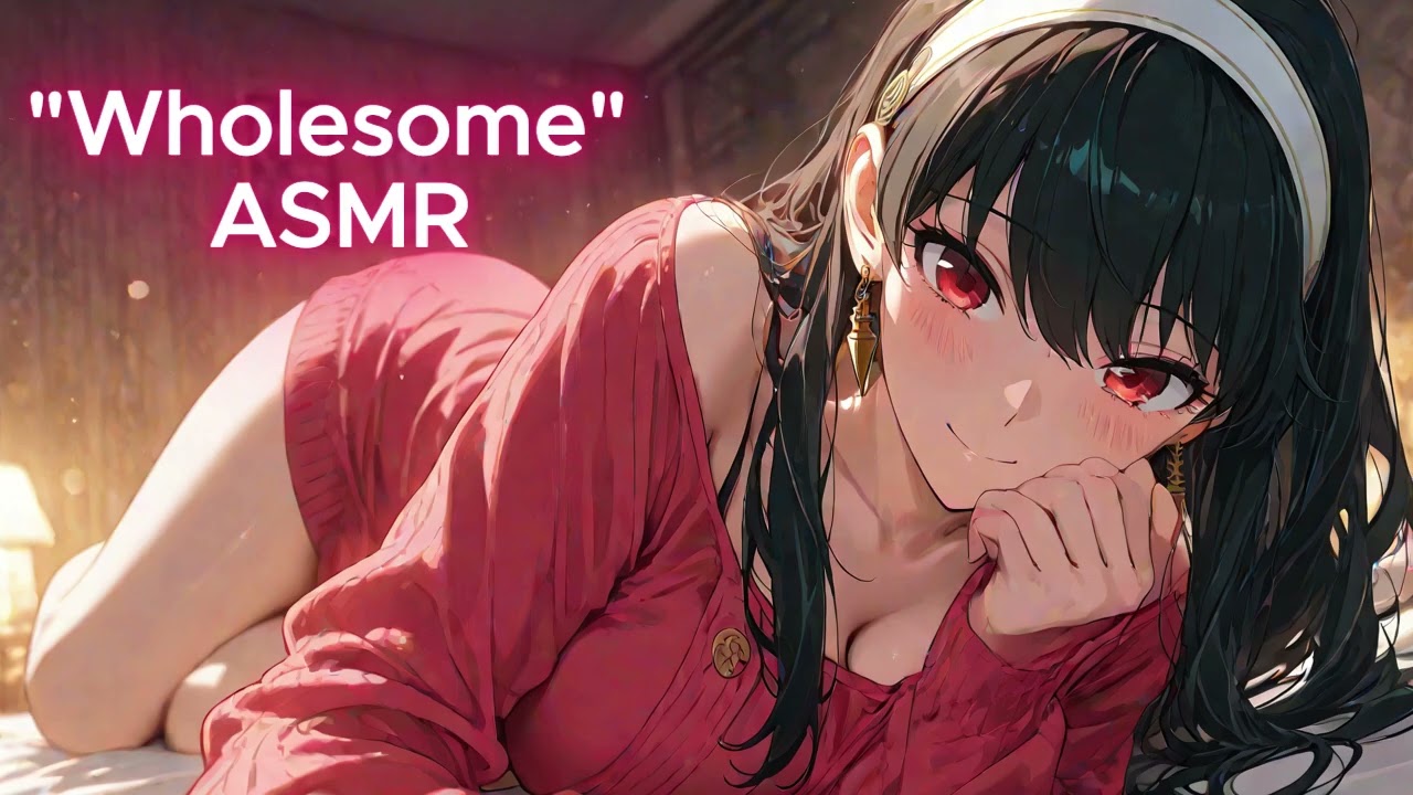 ASMR : Yor needs attention