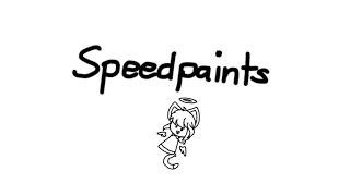 take some speed paints qwq