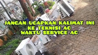 Jangan ucapkan kalimat ini sa'at pesan service AC ke teknisi AC !