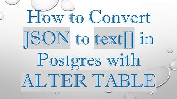 How to Convert JSON to text[] in Postgres with ALTER TABLE
