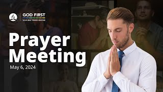 God First Your Daily Prayer Meeting - May 6, 2024
