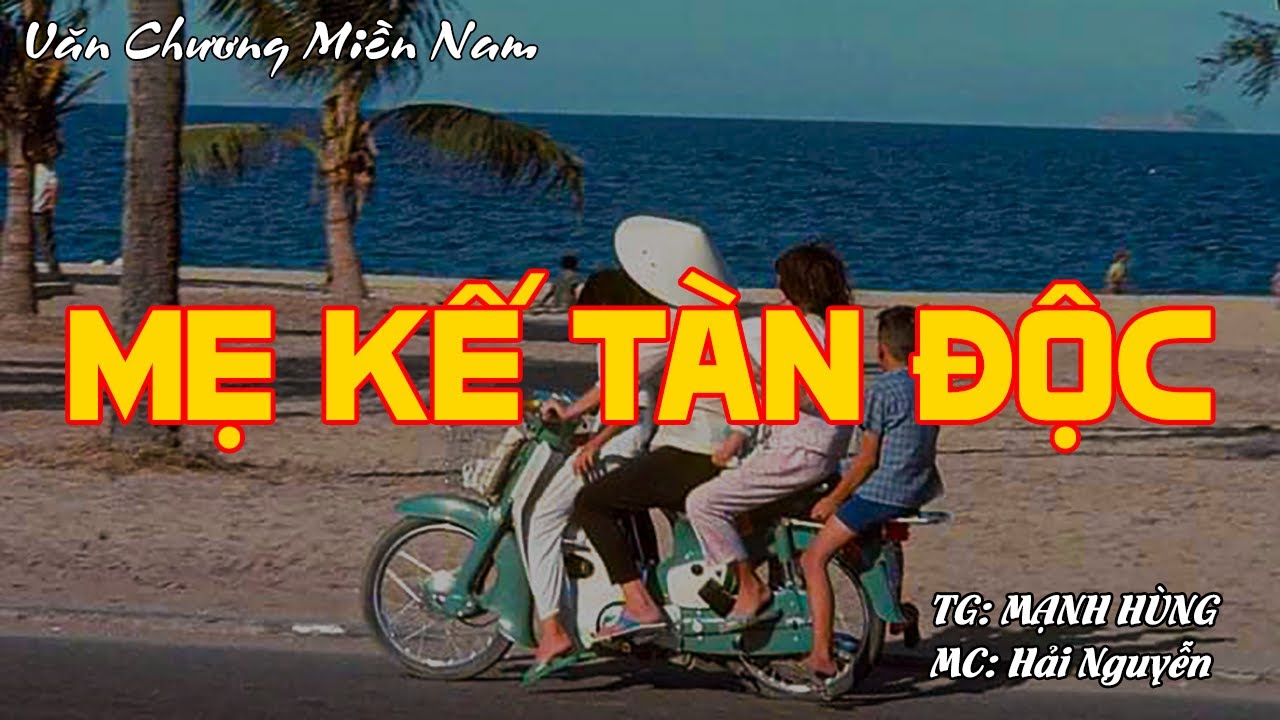 MẸ KẾ TÀN ĐỘC | Hồi Ký Miền Nam VN