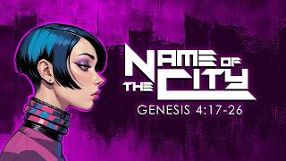 Name of the City | Genesis 4:17-26 | Retro Synthwave Scripture Song