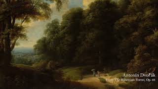Antonín Dvořák - From the Bohemian Forest, Op. 68  Part: V. Silent Woods