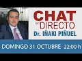 HOY DOMINGO 31 Octubre CHAT EN DIRECTO CON EL DR. IÑAKI PIÑUEL