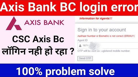 Axis Bank bc login error | aadhar number or biometric is not correct error | csp, aeps, bc, csc