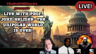 Live with Prof. John Helmer- The Unipolar World is Over!