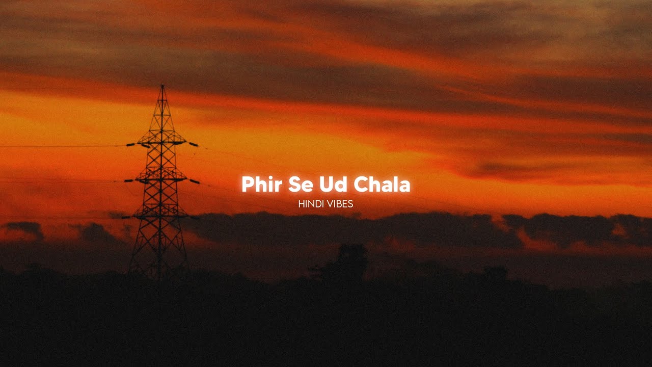 Phir Se Ud Chala ( Slowed + Reverb )