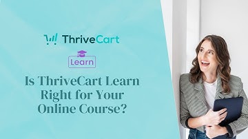 Is ThriveCart Learn Right for Your Online Course?