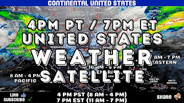 4pm PT/7pm ET USA Thu Feb 13 Latest Weather Satellite Video Animation - Daily Weather Tracking